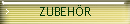 ZUBEH�R