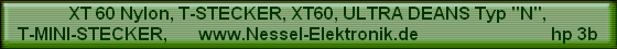 XT 60 Nylon, T-STECKER, XT60, ULTRA DEANS Typ 