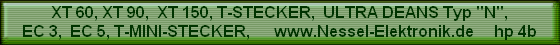 XT 60, XT 90,  XT 150, T-STECKER,  ULTRA DEANS Typ 